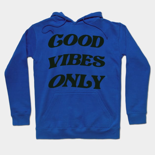 Good vibes only Hoodie by ROXIT13